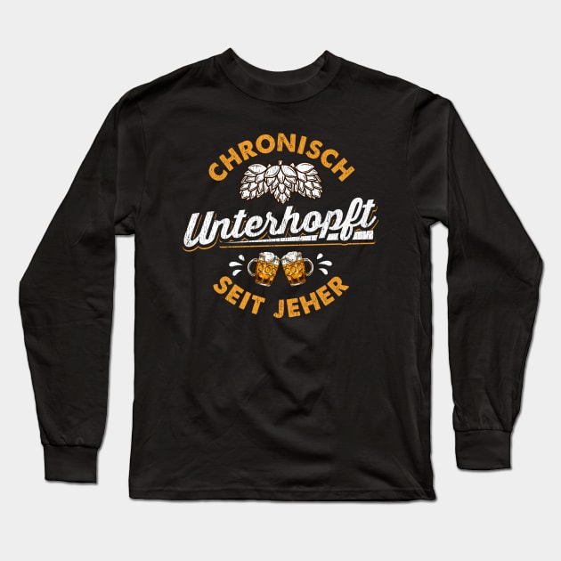 Chronisch Unterhopft l Bierliebhaber l Craft Beer brauen design Long Sleeve T-Shirt by biNutz